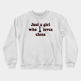 Just a girl who loves chess Crewneck Sweatshirt